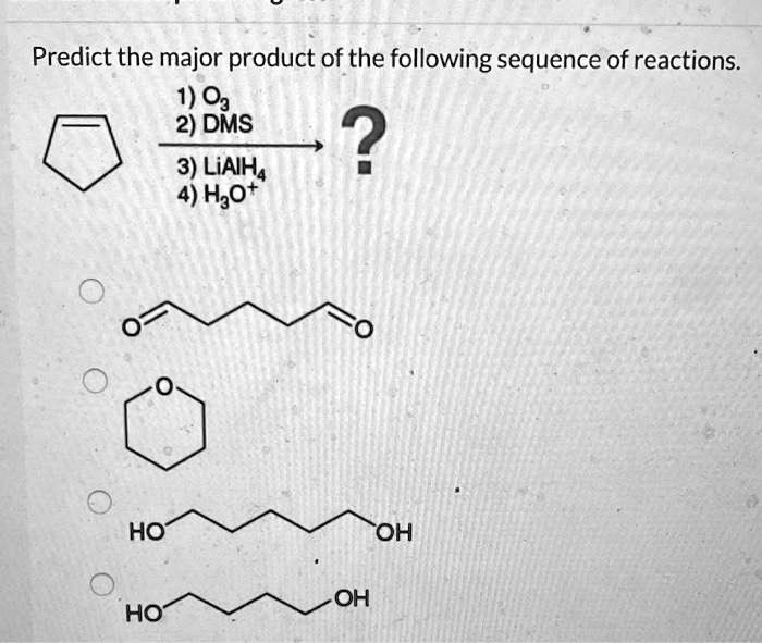 Predict the major product of the following sequence of reactions